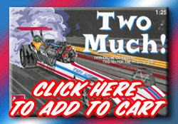 Two Much Dragster